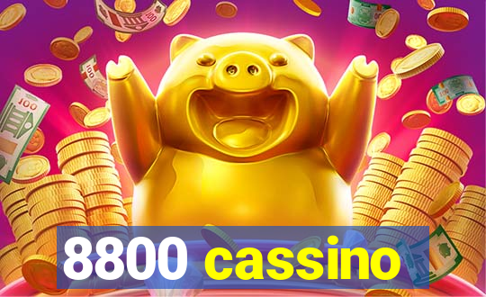 8800 cassino